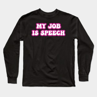 My Job Is Speech Retro Pink Style Speech Therapist Long Sleeve T-Shirt